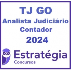 TJ GO - Analista Judiciário - Contador - Pós Edital (Estratégia 2024)